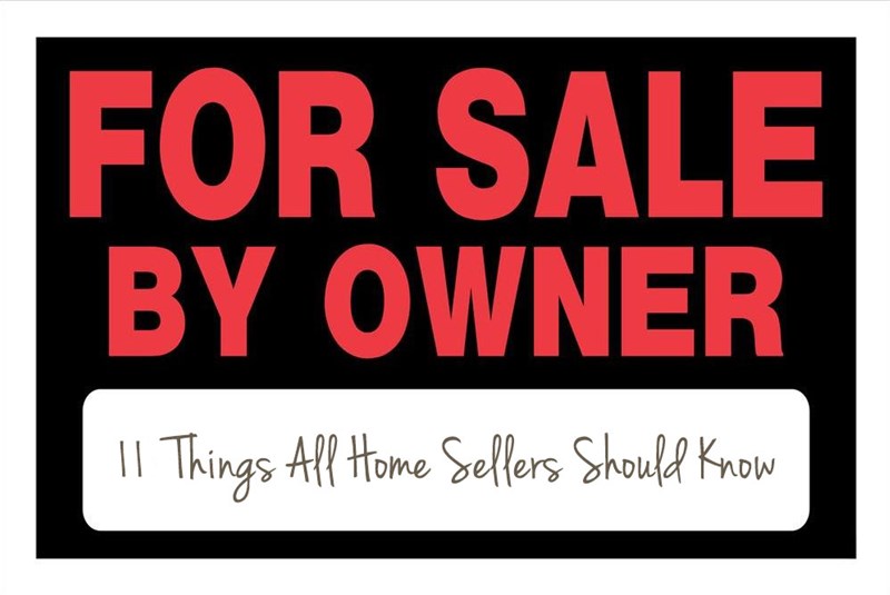 Selling a Home For Sale By Owner: 11 Things All Home Sellers Should Know