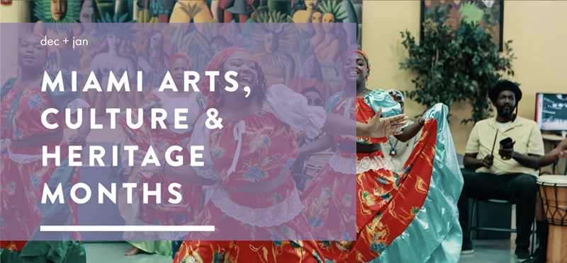 Miami Arts, Culture & Heritage Months: December 1, 2020 – January 31, 2021