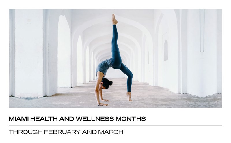 Miami Health and Wellness Months: Through February and March