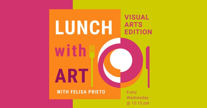 Lunch with Art - Visual Arts Edition: Every Wednesday, August-December