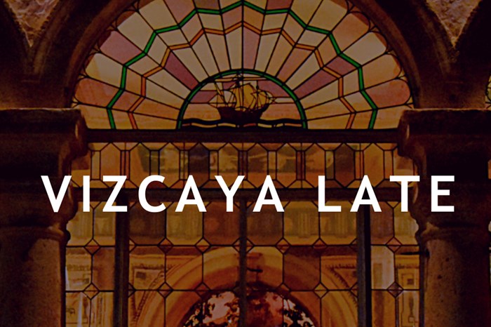 Vizcaya Late - Extended Hours: September 16