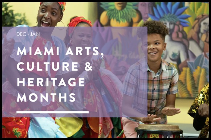 Miami Arts, Culture & Heritage Months: Through January